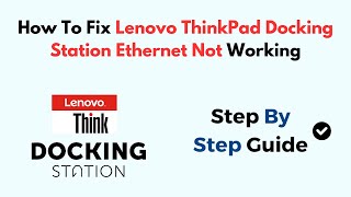 How To Fix Lenovo ThinkPad Docking Station Ethernet Not Working [upl. by Nnylarac843]