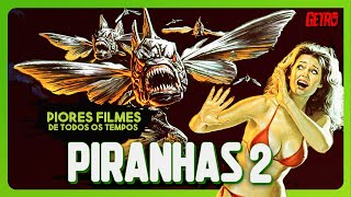 PIRANHAS 2  Piores Filmes de Todos os Tempos 50 [upl. by Yrahca]