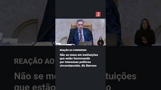 Barroso reage ao avanço de pautas antiSTF que tramitam na Câmara [upl. by Nepil]