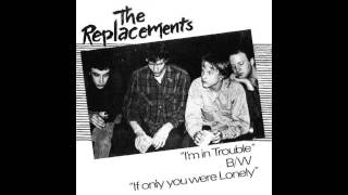 The Replacements  If Only You Were Lonely [upl. by Thinia]