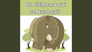 Un éléphant qui se balançait comptine pour enfants et bébés [upl. by Ahcurb]