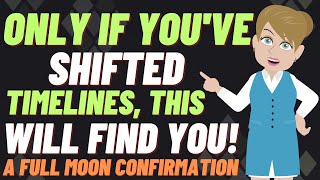 A Message for Timeline Shifters—Full Moon Confirmation 🌚✅ Abraham Hicks 2024 [upl. by Anyotal]