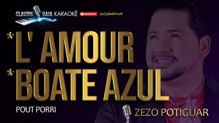 🎤 ZEZO POTIGUAR 🎶 LAMOUR  BOATE AZUL  KARAOKÊ [upl. by Samul193]