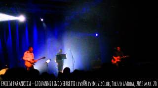 EMILIA PARANOICA – GIOVANNI LINDO FERRETTI liveLiveMusicClub Trezzo sAdda 2015 mar 20 [upl. by Aenea]