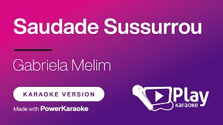 Gabriela Melim  Saudade Sussurrou  Karaoke 🎤 PlayKaraoke Instrumental [upl. by Leah]