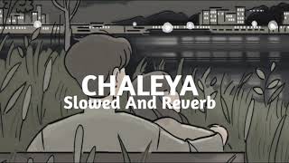 Chaleya  Slowed And ReverbJawanSRK [upl. by Achorn163]