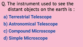 The instrument used to see the distant objects on the earth is [upl. by Cleavland]