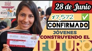 🟡  7572 JOVENES CONSTRUYENDO EL FUTURO PAGO CONFIRMADO ✅28 DE JUNIO [upl. by Eciryt24]