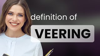 Veering — definition of VEERING [upl. by Annotahs]