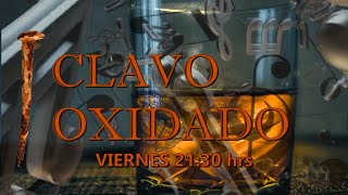 Clavo Oxidado  Edición CXI [upl. by Quickel436]