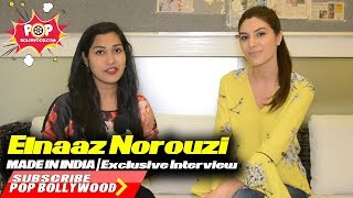 Elnaaz Norouzi  Exclusive Interview  Made In India [upl. by Xineohp]