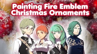 Painting Fire Emblem Christmas Ornaments ft Flayn Seteth Leonie amp Ignatz [upl. by Tniassuot]