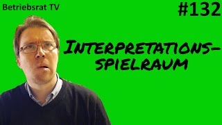 Interpretationsspielraum  Betriebsrat TV Folge 132 [upl. by Tiffi]