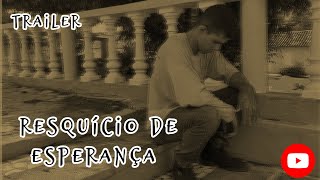 Trailer  Resquício de Esperança [upl. by Annissa217]