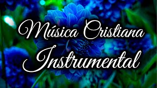 Musica Cristiana Instrumental [upl. by Odab]