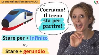 17 Learn Italian Elementary A2 Stare per  infinito vs stare  gerundio [upl. by Lahsram]