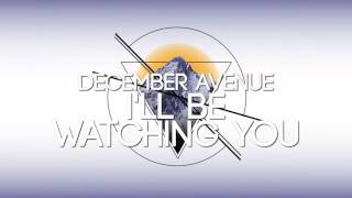 December Avenue  Ill Be Watching You [upl. by Ykcin815]