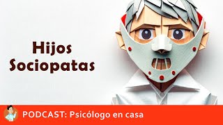 PODCAST El Secreto que Salvará a Tus Hijos de Ser Sociopatas Psicólogo en casa [upl. by Razaile]