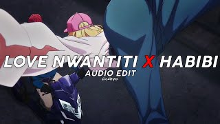 love nwantiti amp habibi  ckay amp dj gimio edit audio [upl. by Aihsetel]