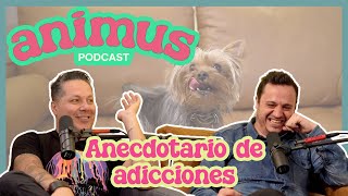 ANIMUS Ep 7 Anecdotario de adicciones [upl. by Sabian]