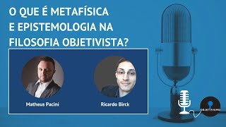 O que é Metafísica e Epistemologia na Filosofia Objetivista  Objetivismo Brasil [upl. by Rehpotirhc]