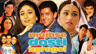 Mujhse Dosti Karoge Full Movie  Hrithik Roshan  Kareena Kapoor  Rani Mukerji  Review amp Facts [upl. by Meave418]