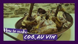 An authentic french Coq au vin  The French Kitchen [upl. by Ahsaei]