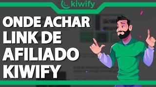 Onde achar o Link de Afiliado na Kiwify Rápido e Fácil 2024 [upl. by Tamer]