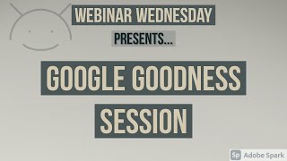 Webinar Wednesday presents a rerun of our Google Goodness session [upl. by Lowery]