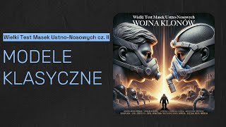 Wielki test masek CPAP ustnonosowych cz II quotKlasyczne maski ustnonosowe Wojna chińskich klonówquot [upl. by Frolick434]