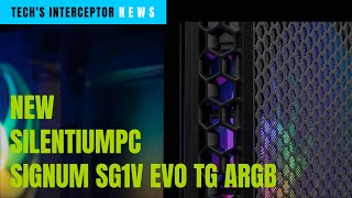 SilentiumPC introduces the Signum SG1V Evo TG ARGB Case [upl. by Anovad110]