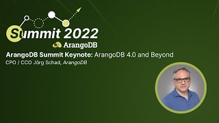 ArangoDB Summit ArangoDB 40 and Beyond [upl. by Consuelo]