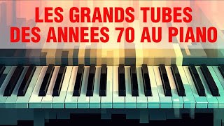 Les tubes des années 70 au piano [upl. by Kutchins772]