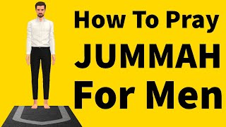 How To Pray Jummah For Men Friday Prayer Beginners Islam Namaz [upl. by Whiteley]