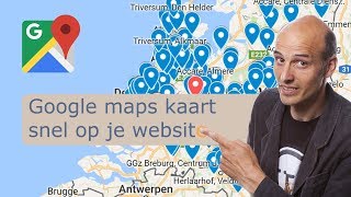 Google Maps kaart maken en op website plaatsen  Geolocaties importeren uit Excel [upl. by Tneciv]