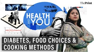 Diabetes amp its link with food choices and cooking methods [upl. by Eehsar982]