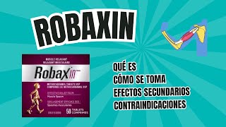 Robaxin Qué es para qué sirve Cómo se toma Efectos ¿En cuánto hace efecto ¿Es adictivo y [upl. by Rauscher]