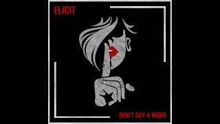 ELICIT  Dont Say A Word Original Mix [upl. by Bowie]