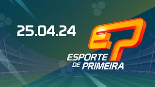 Esporte de Primeira AO VIVO  250424  TransaméricaEsportes [upl. by Curtis]