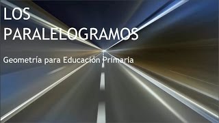 LOS PARALELOGRAMOS GEOMETRÍA PARA PRIMARIA [upl. by Marlane729]