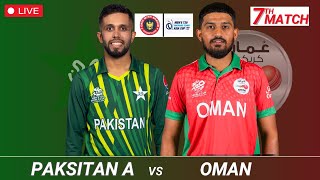 Pakistan A vs Oman 7thT20 Match Live Cricket Match Today  PAK A vs OMN LIve PAK BAT [upl. by Kalli]