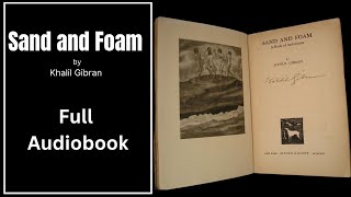 Sand and Foam by Khalil Gibran  Full Audiobook [upl. by Ahsiema232]