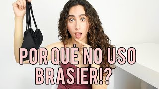 ¡POR QUÉ NO USO BRASIER Y TÚ TAMBIÉN DEBERÍAS  TIPS PARA NO USAR BRA [upl. by Sotnas]