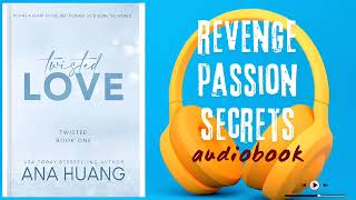 Twisted Love by Ana Huang  Full free audiobook  Revenge passion secrets [upl. by Mae148]