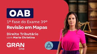 1ª fase do 39º Exame OAB  Revisão em mapas de Direito Tributário com Maria Christina [upl. by Carpet]