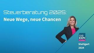 StB Expo Stuttgart  Neue Zeiten alte Sorgen in der Steuerberatung 2024 [upl. by Claudianus778]