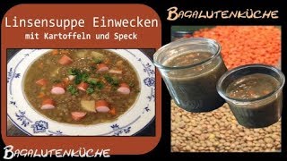 Linsensuppe mit Kartoffeln und Speck Einwecken [upl. by Lemor]