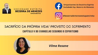 SACRIFÃCIO DA PRÃ“PRIA VIDA PROVEITO DO SOFRIMENTO  VILMA ROSANE [upl. by Aihsram]