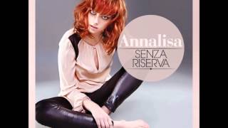 Annalisa  Senza riserva Audio [upl. by Revart384]