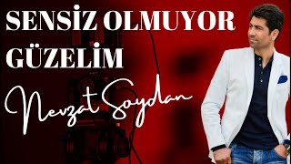 NEVZAT SOYDAN  SENSİZ OLMUYOR GÜZELİM nevzatsoydan sensizolmuyorgüzelim sensizolmuyor [upl. by Verile]